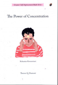 Image of The Power of concentration : rahasia terbesar kekuatan konsentrasi