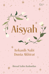 Image of Aisyah : Kekasih Nabi Dunia Akhirat