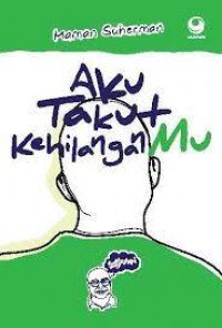 Image of Aku Takut Kehilanganmu