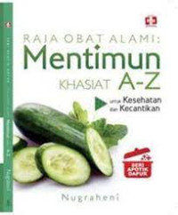 Image of Raja Obat Alami : Mentimun Khasiat A-Z